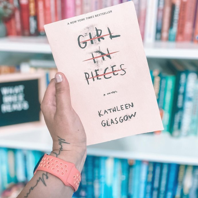 user image by @whatbreereads, Girl In Pieces By Kathleen Glasgow - By Kathleen Glasgow ( Paperback )