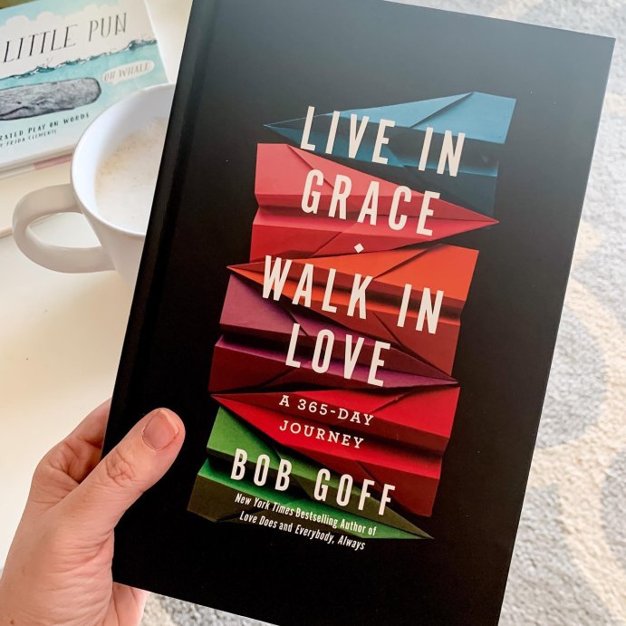 user image by @misschelseygail, Live in Grace, Walk in Love - by Bob Goff (Hardcover)