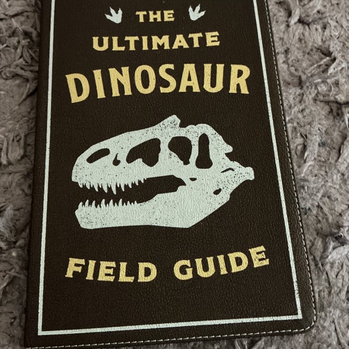 user image by Dakota, The Ultimate Dinosaur Field Guide - (Ultimate Field Guides) by  Thomas Nelson (Leather Bound)